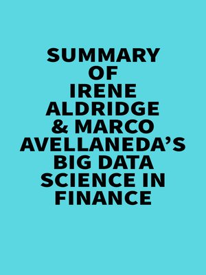 cover image of Summary of Irene Aldridge & Marco Avellaneda's Big Data Science in Finance